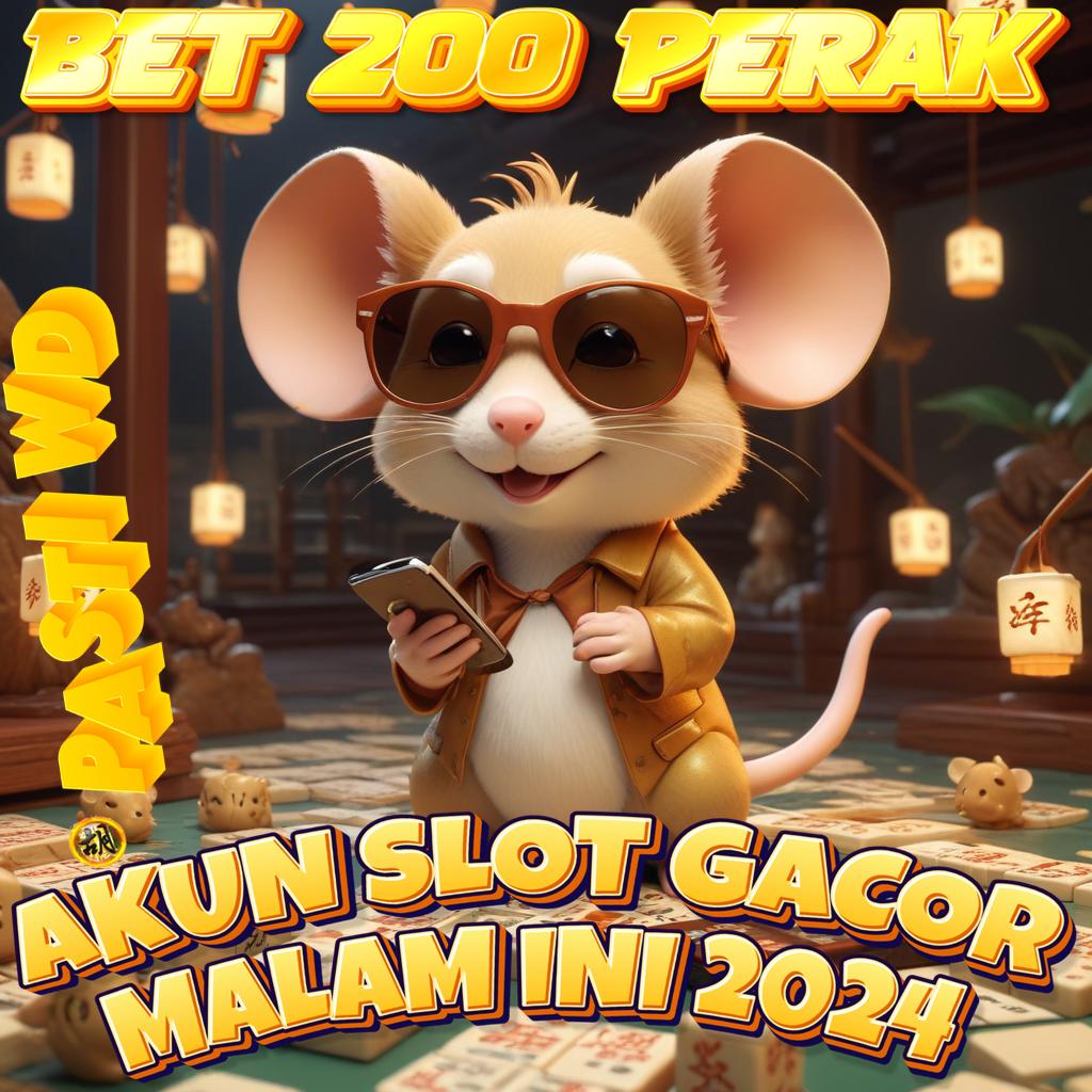 SLOT BET 200 PERAK TERBARU Peluang mudah