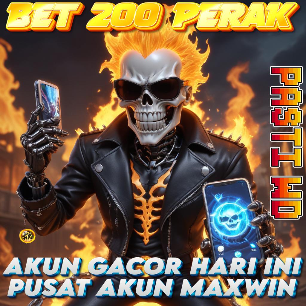 SITUS SLOT BET 200 PERAK HARI INI MAIN TERUS