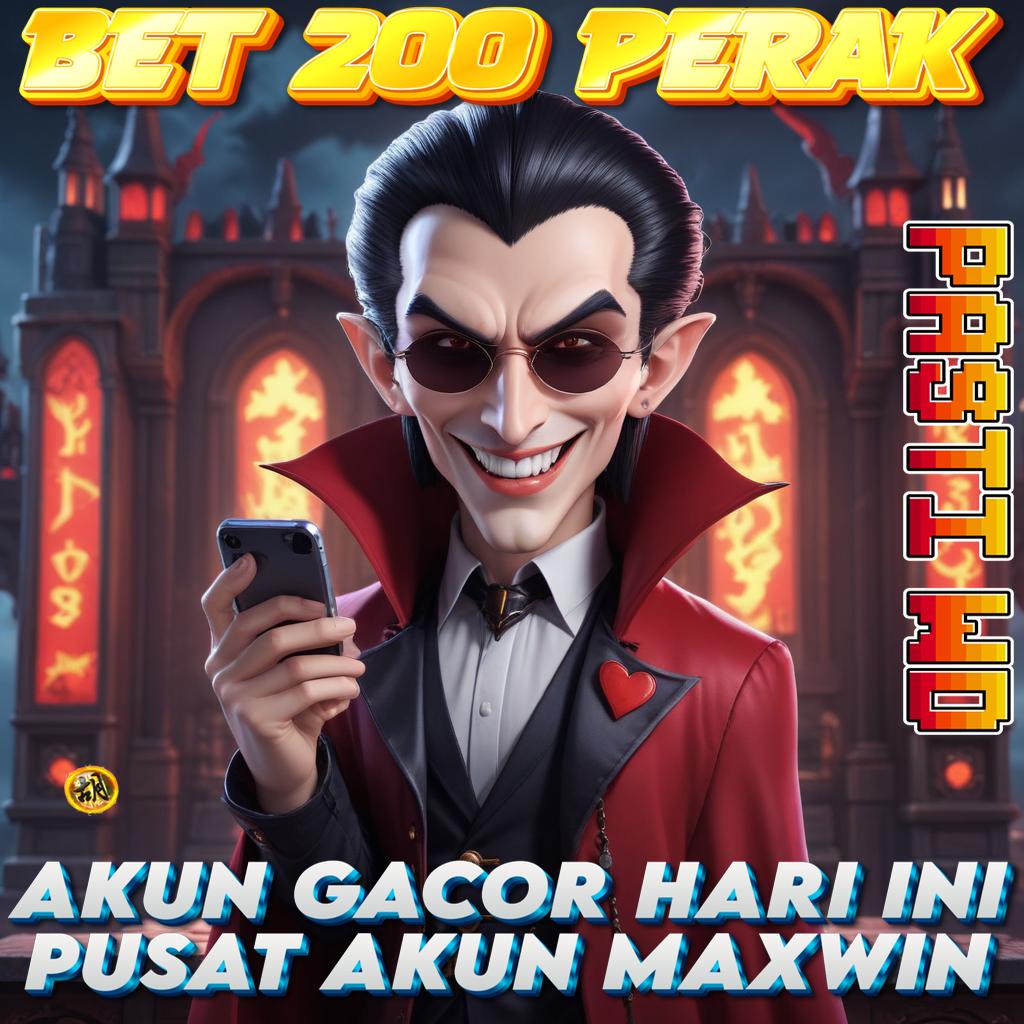 BET 200 PERAK 2024 TERBARU LAYANAN TERCEPAT