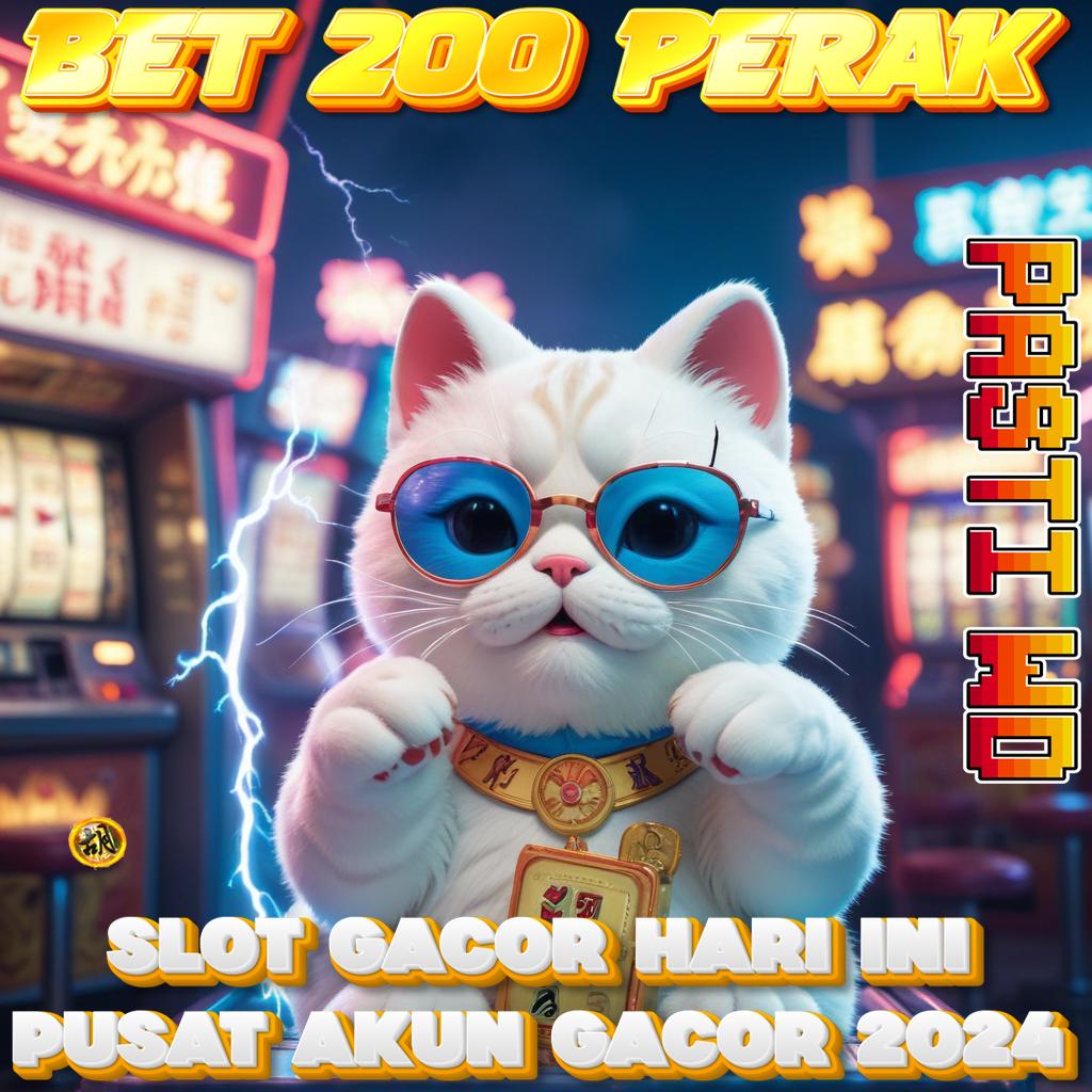 SITUS SLOT BET 200 PERAK 2024 maxwin pasti