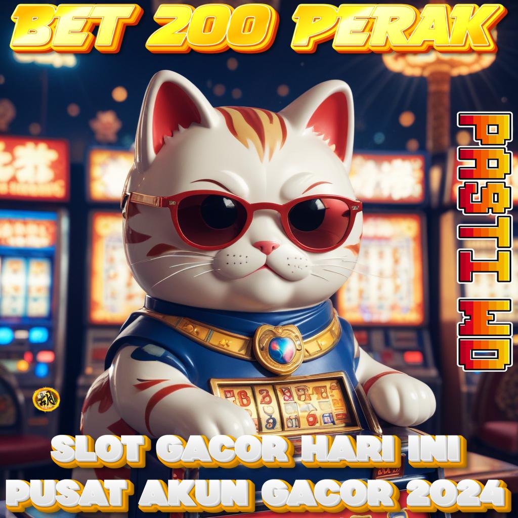 LINK SLOT BET 200 PERAK TERBARU kemenangan kilat