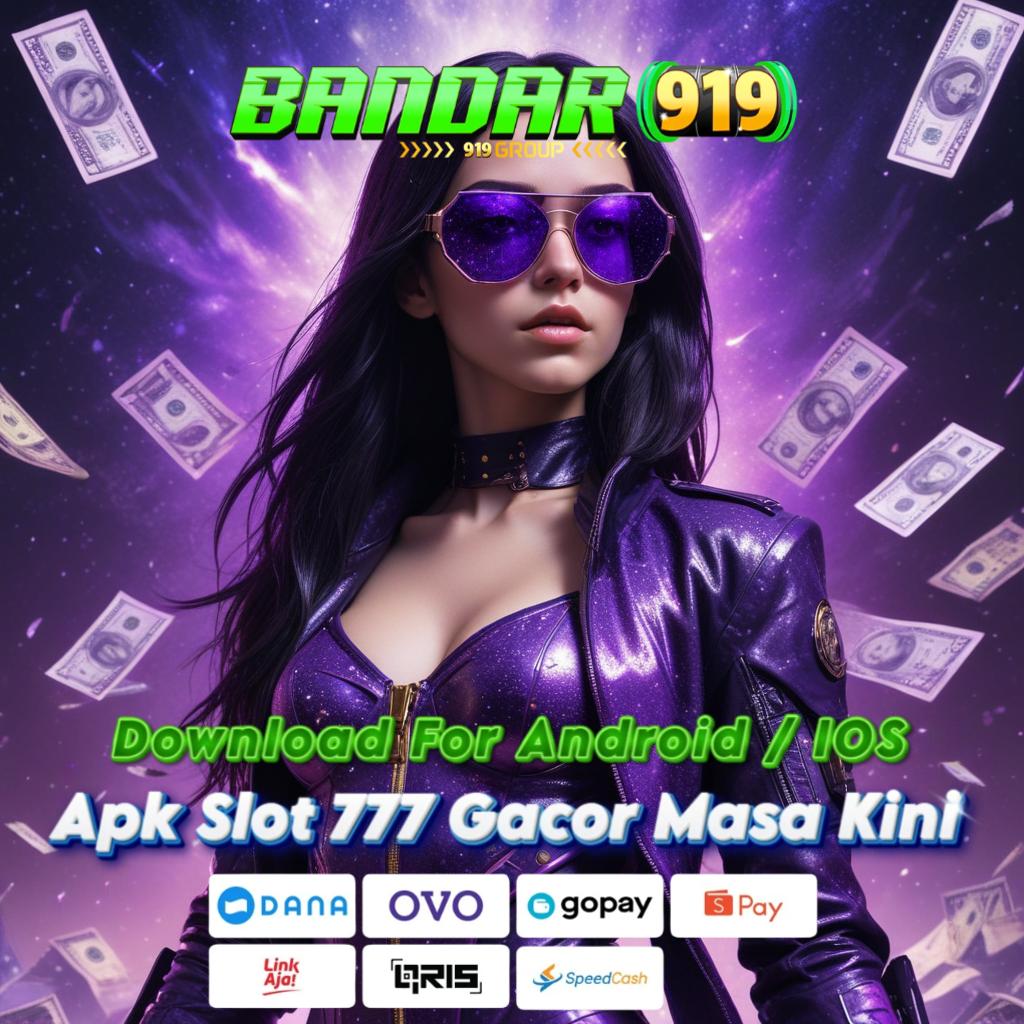 0528 SLOTS Unduh Sekarang! APK Slot 777 dengan Sistem Paling Fair!   